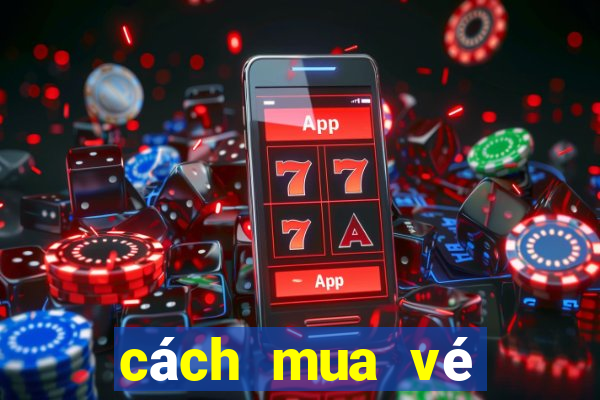 cách mua vé power 6 55