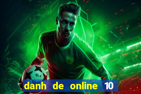 danh de online 10 nhà cái