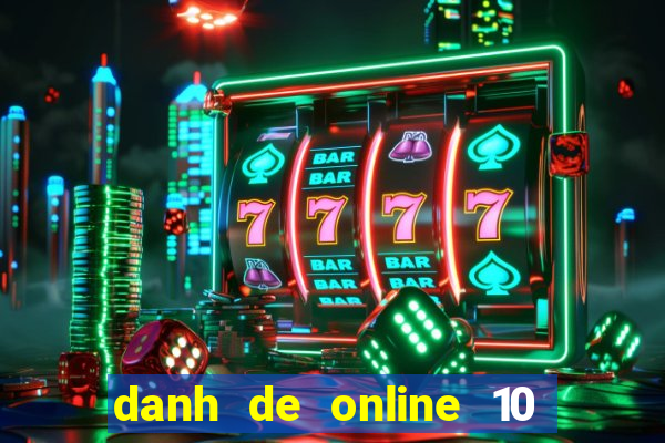 danh de online 10 nhà cái