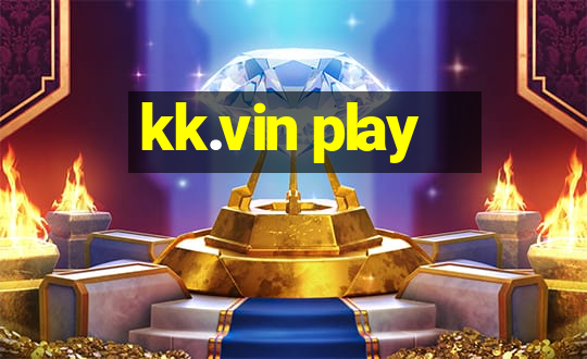 kk.vin play