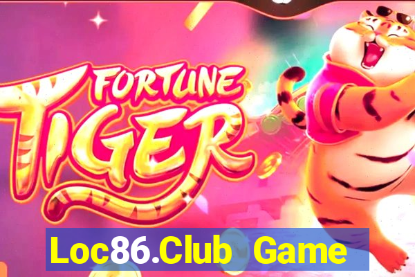 Loc86.Club Game Bài Đổi Thưởng Uy Tín