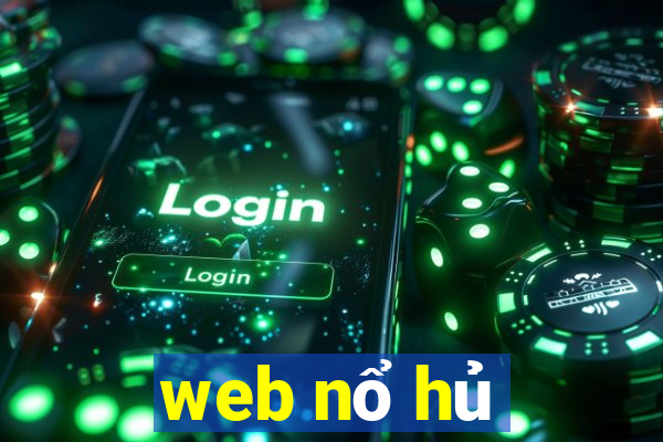 web nổ hủ