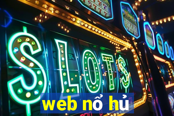 web nổ hủ