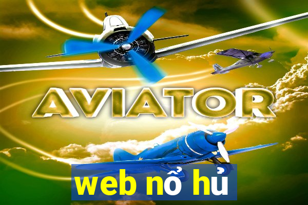 web nổ hủ