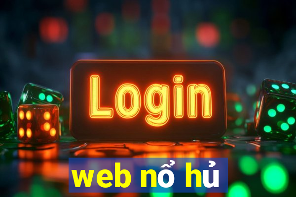 web nổ hủ