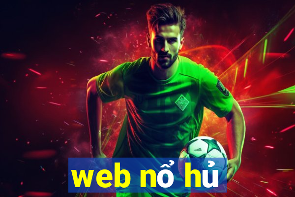 web nổ hủ