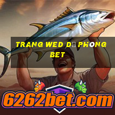 trang wed dự phòng bet