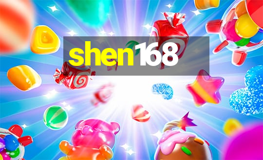 shen168