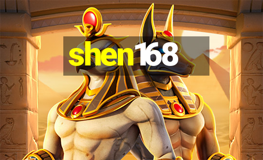 shen168