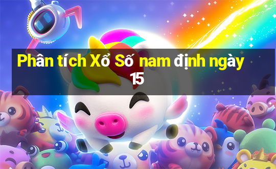 Phân tích Xổ Số nam định ngày 15