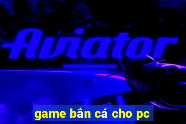 game bắn cá cho pc