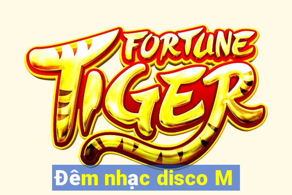 Đêm nhạc disco M