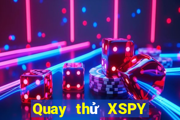 Quay thử XSPY thứ hai