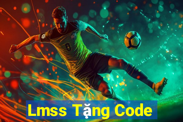 Lmss Tặng Code