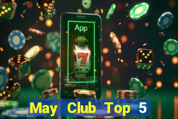 May Club Top 5 Game Bài Đổi Thưởng