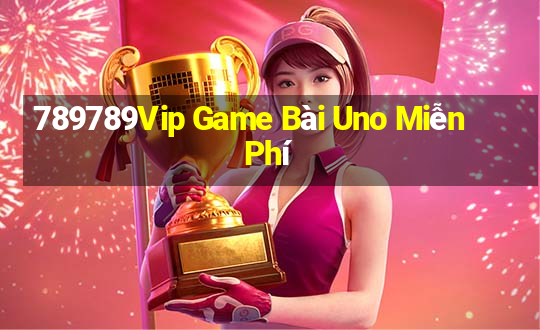 789789Vip Game Bài Uno Miễn Phí