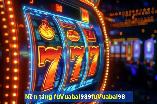 Nền tảng fuVuabai989fuVuabai98