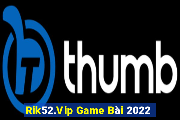 Rik52.Vip Game Bài 2022