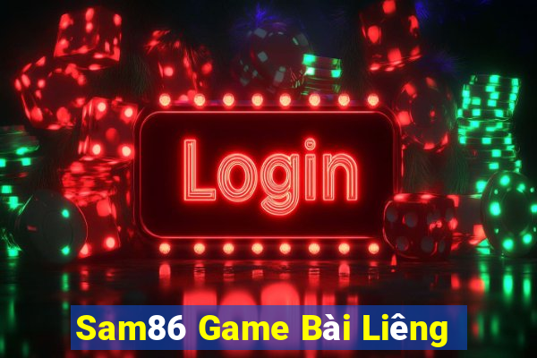 Sam86 Game Bài Liêng