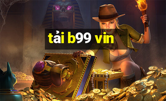 tải b99 vin