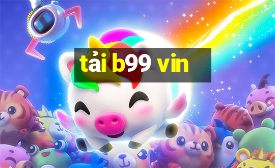 tải b99 vin