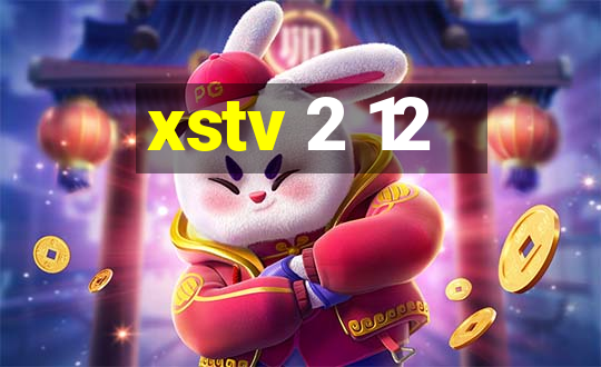 xstv 2 12