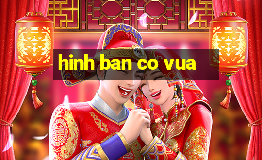 hinh ban co vua