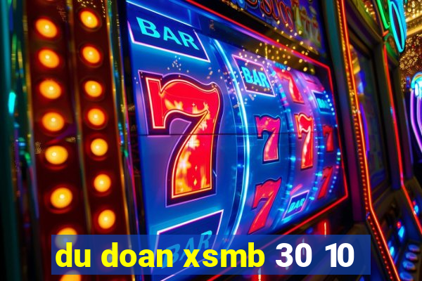 du doan xsmb 30 10