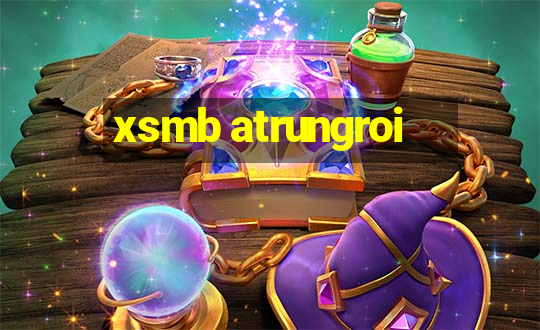 xsmb atrungroi