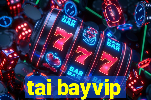 tai bayvip