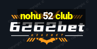 nohu 52 club