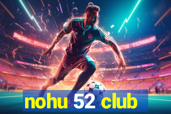 nohu 52 club