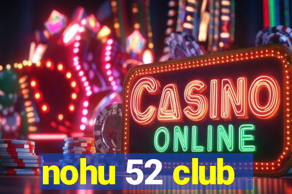 nohu 52 club