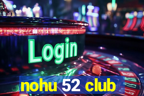 nohu 52 club