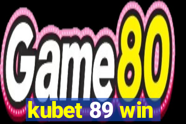 kubet 89 win