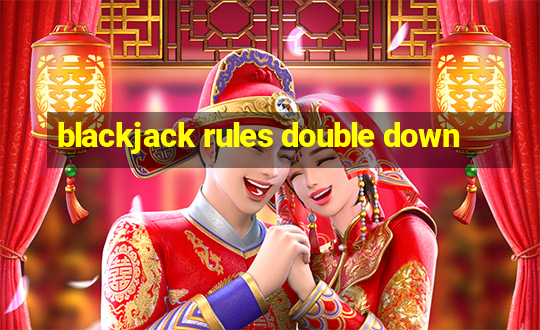 blackjack rules double down