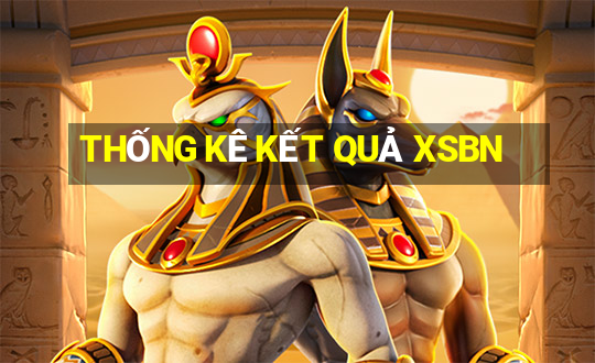 THỐNG KÊ KẾT QUẢ XSBN