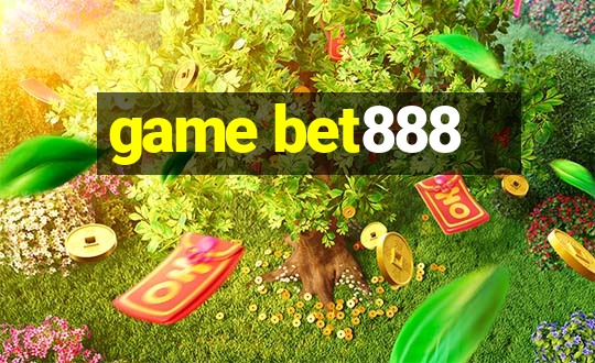 game bet888