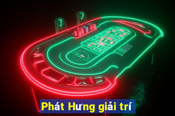 Phát Hưng giải trí