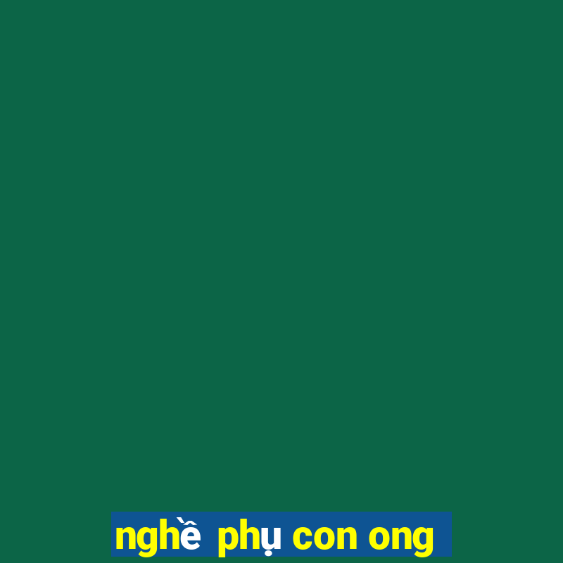 nghề phụ con ong