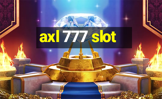 axl 777 slot