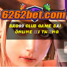 Bao99 Club Game Bài Online Đổi Thưởng