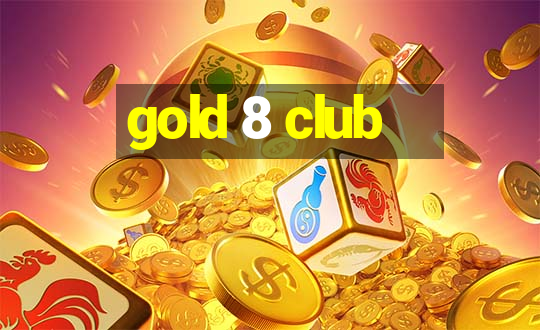 gold 8 club