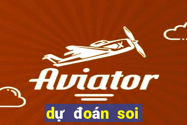 dự đoán soi cầu xổ số