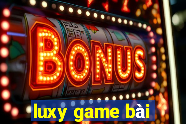 luxy game bài