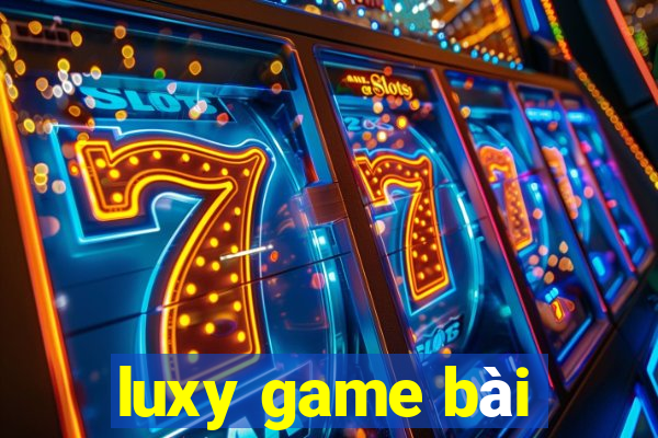 luxy game bài