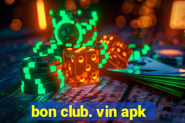 bon club. vin apk