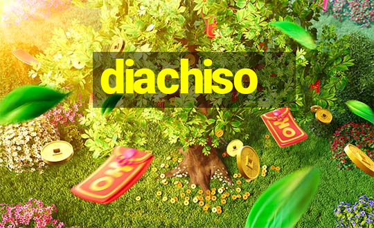 diachiso