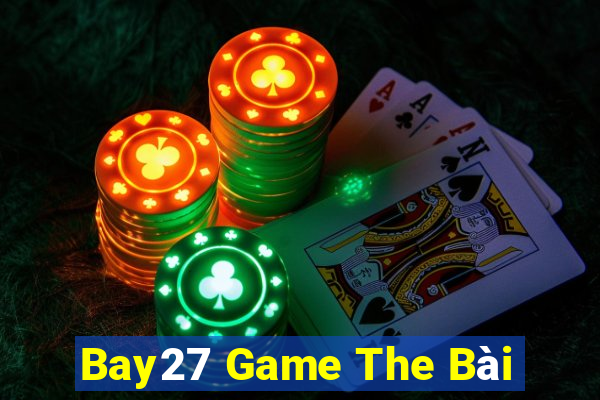 Bay27 Game The Bài