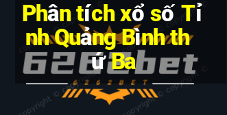 Phân tích xổ số Tỉnh Quảng Bình thứ Ba